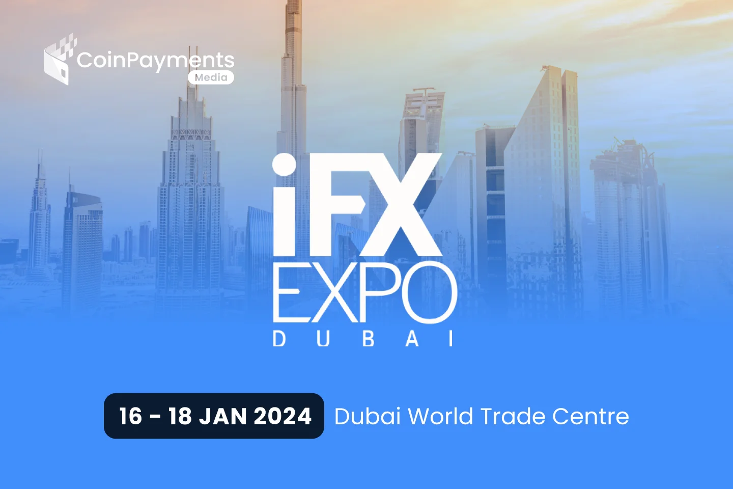 CoinPayments Reflects On IFX Expo Dubai 2024 CoinPayments Media